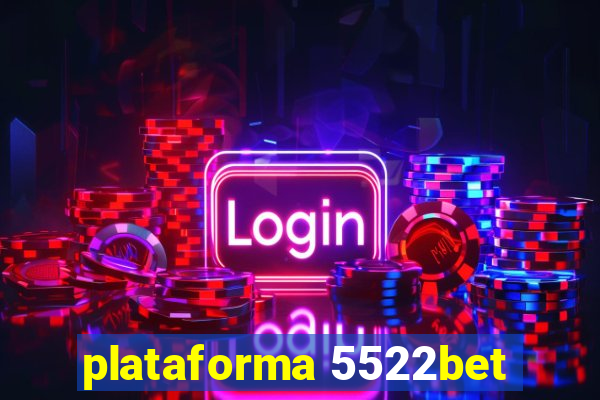 plataforma 5522bet